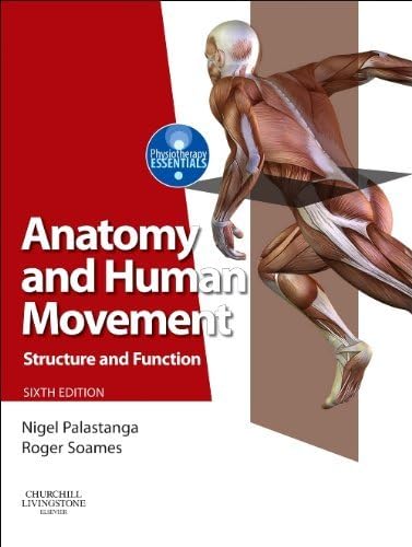 [(Anatomy and Human Movement: Structure and Function)] [Author: Nigel Palastanga] published on (August, 2012) Paperback – 2012