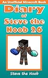 Diary of Steve the Noob 26 (An Unofficial Minecraft Book) (Diary of Steve the Noob Collection)
