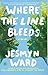 Where the Line Bleeds: A Novel - Book by Jesmyn Ward