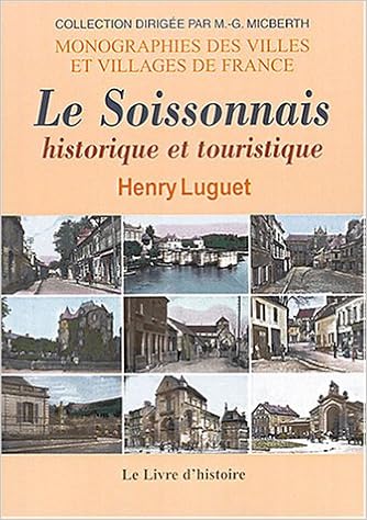 Amazon Fr Le Soissonnais Historique Et Touristique Luguet Henry Livres