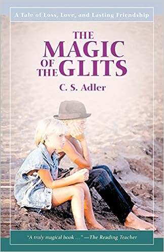 The Magic Of The Glits A Tale Of Loss Love And Lasting Friendship Adler C 9781583488386 Amazon Com Books