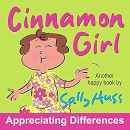 Children's Books: Cinnamon Girl (Delightful, Rhyming Bedtime Story/Picture Book About Appreciating Differences, for Beginner Readers, Ages 2-8) by [Huss, Sally]