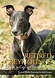 Retired Greyhounds: A Guide to Care and Understanding