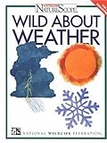 Wild about Weather (Ranger Rick's Naturescope)