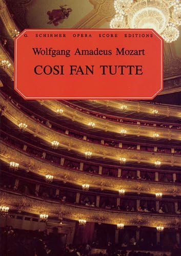 Cosi Fan Tutte in Vocal Score: Women Are Like That : An Opera in Two Acts