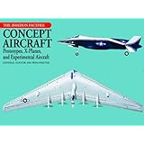 Concept Aircraft: Prototypes, X-Planes, and Experimental Aircraft (Aviation Factfile)