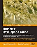 ODP.NET Developer's Guide: Oracle Database 10g Development with Visual Studio 2005 and the Oracle Data Provider&hellip;