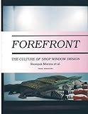 Forefront: The Culture of Shop Window Design Forefront: The Culture of Shop Window Design
