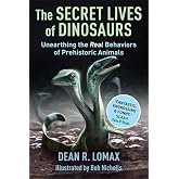 The Secret Lives of Dinosaurs: Unearthing the Real Behaviors of Prehistoric Animals