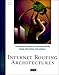 Internet Routing Architectures (Design & Implementation) by 