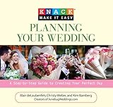 Knack Planning Your Wedding: A Step-by-Step Guide to Creating Your Perfect Day (Knack: Make It Easy) by Del Blair Delaubenfels, Christy Weber