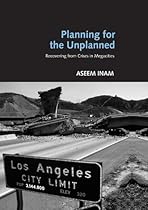 Planning for the Unplanned: Recovering from Crises in Megacities