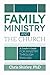 Family Ministry and the Church: A Leader's Guide for Ministry Through Families by Chris Shirley