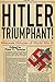 Hitler Triumphant: Alternate Histories of World War II by Peter G. Tsouras
