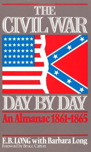The Civil War Day By Day: An Almanac, 1861-1865