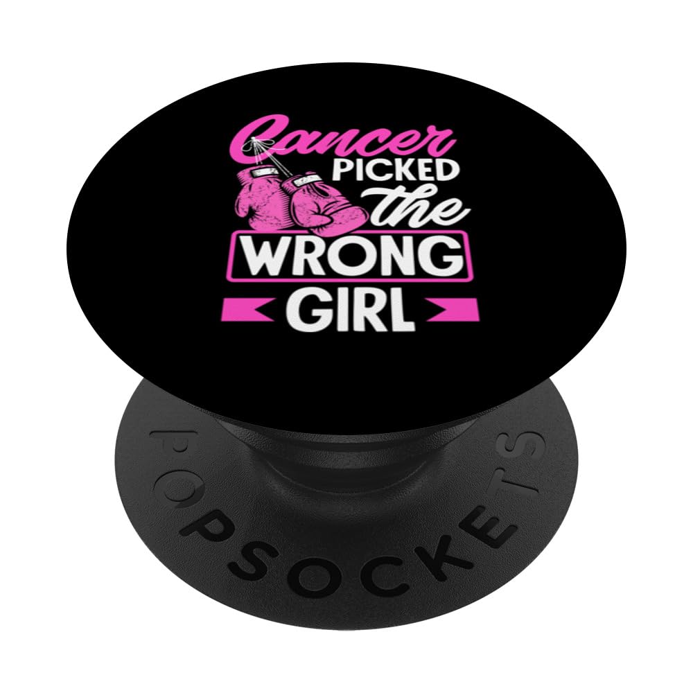 Cancer Picked The Wrong Girl Breast Cancer Warrior PopSockets Swappable PopGrip