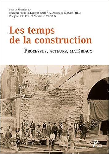 Les Temps De La Construction Processus Acteurs Materiaux Actes Du Deuxieme Congres Francophone D Histoire De La Construction Amazon Fr Collectif Livres