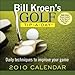 Bill Kroen's Golf Tip-A-Day: 2010 Day-to-Day Calendar by Bill Kroen (2009-07-15) by 