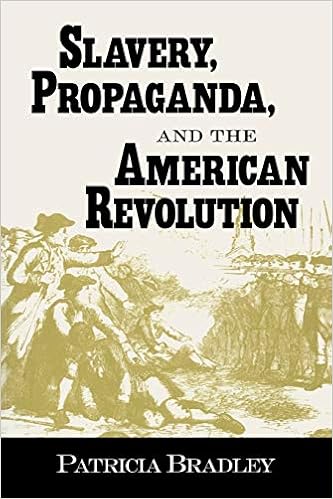 Slavery Propaganda And The American Revolution Bradley Patricia 9781578062119 Amazon Com Books