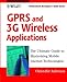 GPRS and 3G Wireless Applications: Professional Developer's Guide (Professional Developer's Guide Series Book 9) by 
