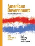 American Government: Power and Purpose (Fourteenth Core Edition)