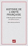 Histoire de l'unité française: L'idée de patrie en France des origines à nos jours (French E by 