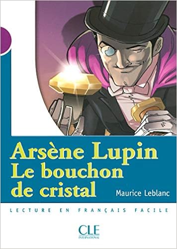 Amazon Com Arsene Lupin Le Bouchon De Cristal Level 1 Lecture Mise En Scene French Edition 9782090316070 Leblanc Books