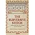 The Subversive Stitch: Embroidery and the Making of the Feminine