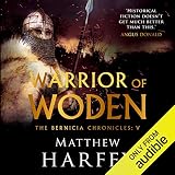 Warrior of Woden: The Bernicia Chronicles, Book 5 by