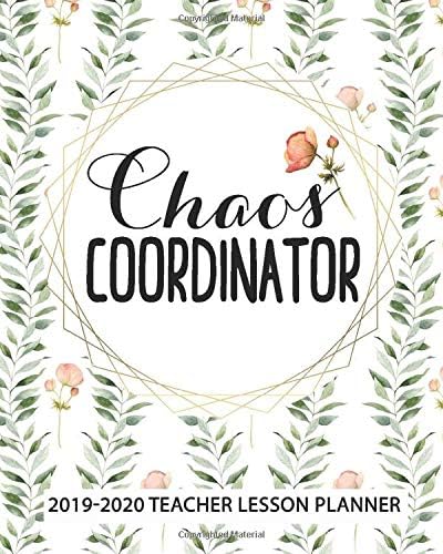 2019-2020 Teacher Lesson Planner: 8X10 Planner - Chaos Coordinator - Monthly Weekly Daily Paperback – August 5, 2019
