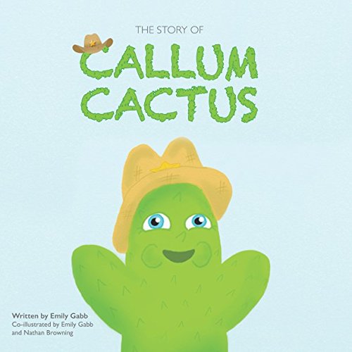 The Story of Callum Cactus (The Adventures of Callum & Henry)