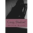 Creep, Shadow!
