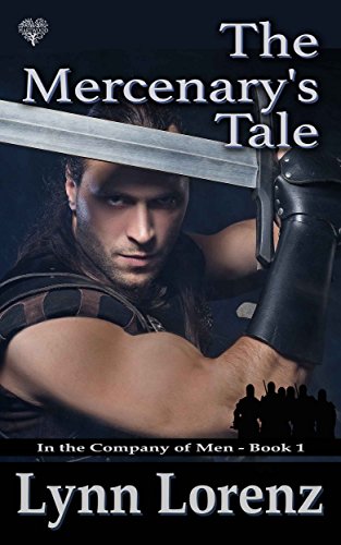 The Mercenary's Tale (In the Company of Men Book 1) by [Lorenz, Lynn]