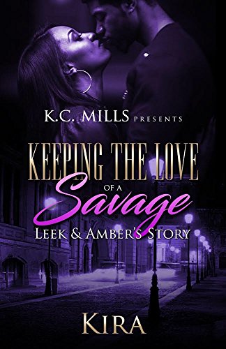 Keeping The Love Of A Savage: Leek & Amber's Story