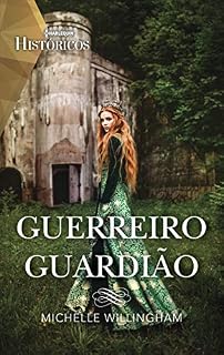Livro Guerreiro guardião (Harlequin Históricos Livro 64)