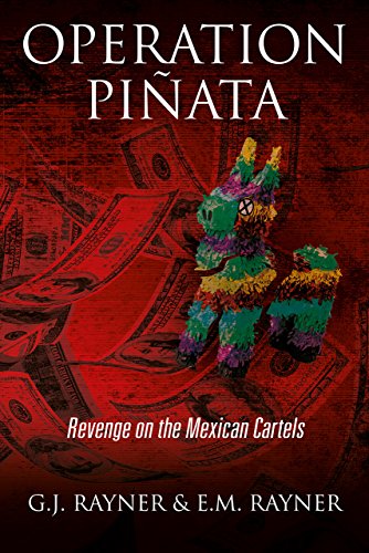 Operation Pinata: Revenge on the Mexican Cartels (OMICRON series Book 2) by [Rayner, G.J., Rayner, E.M.]