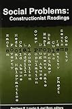 Social Problems: Constructionist Readings (Social Problems and Social Issues)