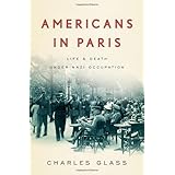 Americans in Paris: Life and Death Under Nazi Occupation