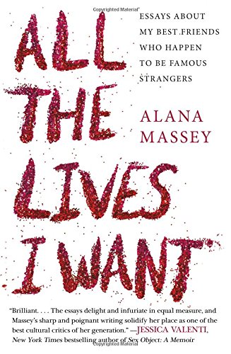 D0wnl0ad All the Lives I Want: Essays About My Best Friends Who Happen to Be Famous Strangers<br />P.P.T