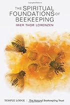 The Spiritual Foundations of Beekeeping The Spiritual Foundations of Beekeeping