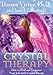Crystal Therapy: How to Heal and Empower Your Life with Crystal Energy