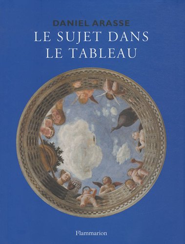 Le sujet dans le tableau : Essais d'iconographie analytique by Daniel Arasse