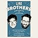 Like Brothers by 