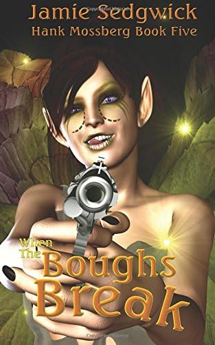 When the Boughs Break (Hank Mossberg, Private Ogre (A Fantasy Detective Series) Book 5)