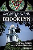 Sacred Havens of Brooklyn: Spiritual Places and Peaceful Grounds (Landmarks) by Terri Cook