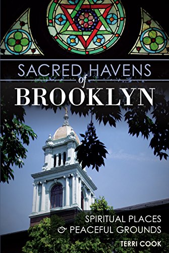 Sacred Havens of Brooklyn: Spiritual Places and Peaceful Grounds (Landmarks) by Terri Cook