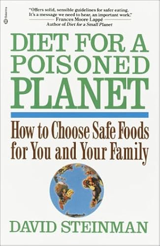 Download Diet for a Poisoned Planet: How to Choose Safe Foods for You and Your Family PDF