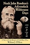 Noah John Rondeau's Adirondack Wilderness Days: A Year With the Hermit of Cold River Flow