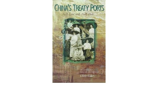Amazoncom Chinas Treaty Ports Half Love And Half Hate - 