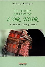 Thierry au pays de l'or noir